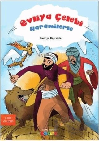 Evliya Çelebi Haramilerle – Kadriye Bayraktar – Semerkand Çocuk Yayınları kitap kapağı