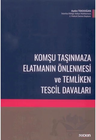 Komşu Taşınmaza Elatmanın Önlenmesi ve Temliken Tescil Davaları – Aydın Tekdoğan – Seçkin Yayıncılık kitap kapağı
