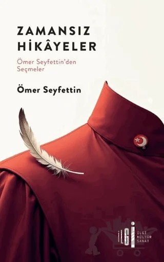 Zamansız Hikâyeler – Ömer Seyfettin – İlgi Kültür Sanat Yayınları kitap kapağı