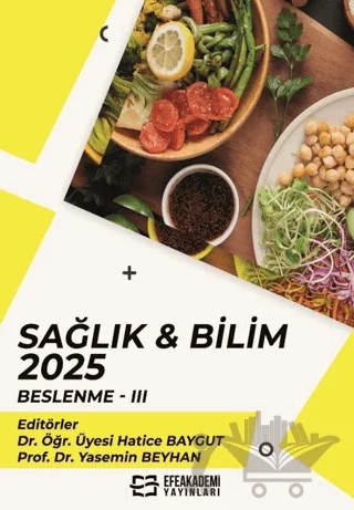 Sağlık & Bilim 2025: Beslenme - 3 – Kolektif – Efe Akademi Yayınları kitap kapağı