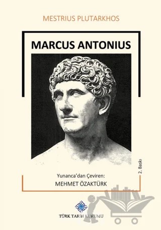 Marcus Antonius – Mestrius Plutarkhos – Türk Tarih Kurumu Yayınları kitap kapağı