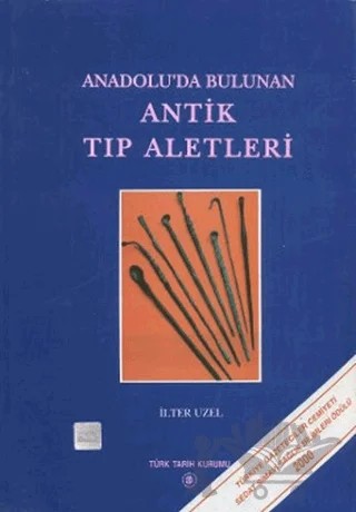 Anadolu’da Bulunan Antik Tıp Aletleri – İlter Uzel – Türk Tarih Kurumu Yayınları kitap kapağı