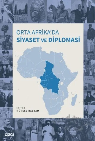 Orta Afrika’da Siyaset ve Diplomasi – Kolektif – Çizgi Kitabevi Yayınları kitap kapağı