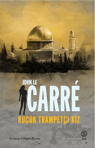 Küçük Trampetçi Kız – John Le Carre – Sia Kitap kitap kapağı
