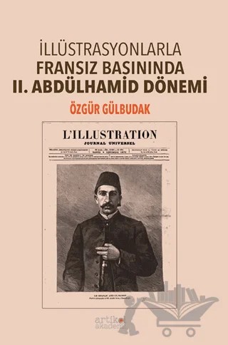 İllüstrasyonlarla  Fransız Basınında  II Abdülhamid Dönemi – Özgür Gülbudak – Artikel Akademi kitap kapağı