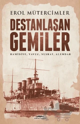 Destanlaşan Gemiler – Erol Mütercimler – Kastaş Yayınları kitap kapağı