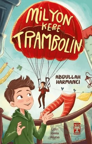 Milyon Kere Trambolin – Abdullah Harmancı – İlk Genç Timaş kitap kapağı