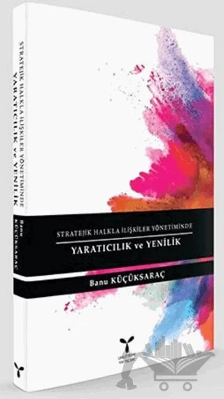 Stratejik Halkla İlişkiler Yönetiminde Yaratıcılık ve Yenilik – Banu Küçüksaraç – Umuttepe Yayınları kitap kapağı