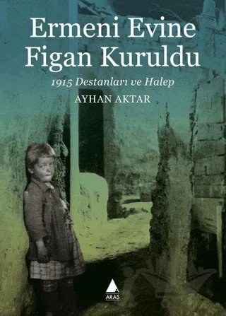 Ermeni Evine Figan Kuruldu – Ayhan Aktar – Aras Yayıncılık kitap kapağı