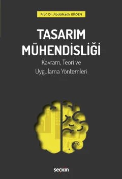 Tasarım Mühendisliği Kavram, Teori ve Uygulama Yöntemleri – Abdülkadir Erden – Seçkin Yayıncılık kitap kapağı
