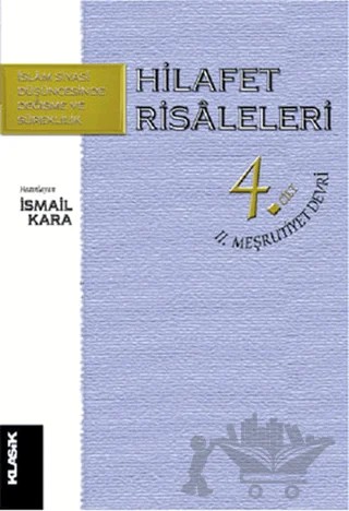 Hilafet Risaleleri 4. Cilt 2. Meşrutiyet Devri – Kolektif – Klasik Yayınları kitap kapağı