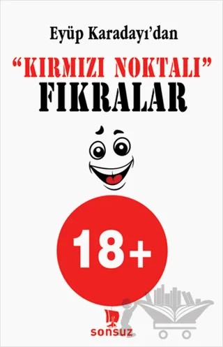 "Kırmızı Noktalı" Fıkralar – Eyüp Karadayı – Sonsuz Kitap Yayınları kitap kapağı