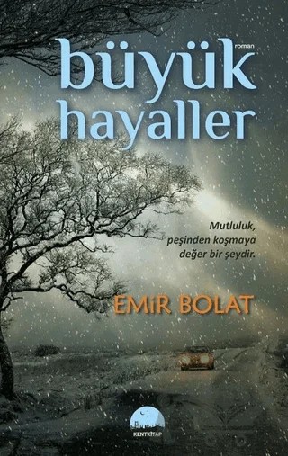 Büyük Hayaller – Emir Bolat – Kent Kitap kitap kapağı