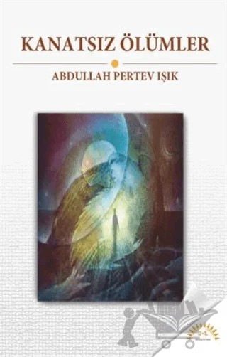 Kanatsız Ölümler – A. Pertev Işık – J&J Yayınları kitap kapağı