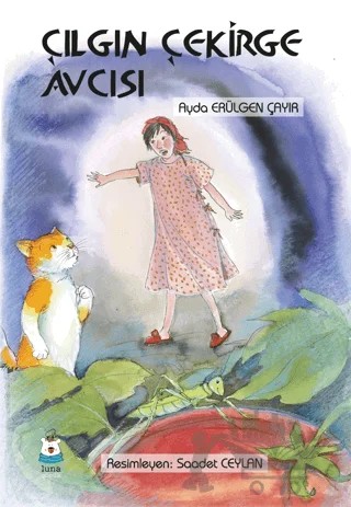 Çılgın Çekirge Avcısı – Ayda Erülgen Çayır – Luna Çocuk Yayınları kitap kapağı