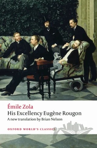 His Excellency Eugene Rougon – Emile Zola – Oxford University Press - Classics kitap kapağı