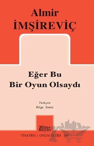 Eğer Bu Bir Oyun Olsaydı – Almir İmşireviç – Mitos Boyut Yayınları kitap kapağı