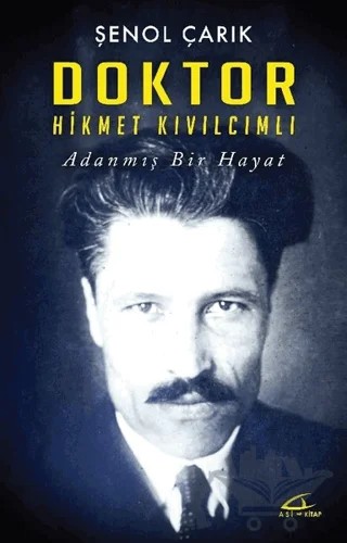 Doktor Hikmet Kıvılcımlı – Şenol Çarık – Asi Kitap kitap kapağı