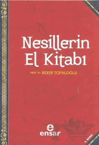Nesillerin El Kitabı – Bekir Topaloğlu – Ensar Neşriyat kitap kapağı