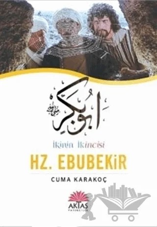 İkinin İkincisi Hz. Ebubekir – Cuma Karakoç – Aktaş Yayıncılık kitap kapağı