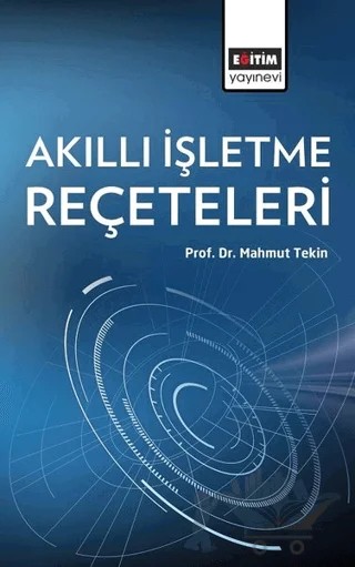 Akıllı İşletme Reçeteleri – Mahmut Tekin – Eğitim Yayınevi - Ders Kitapları kitap kapağı