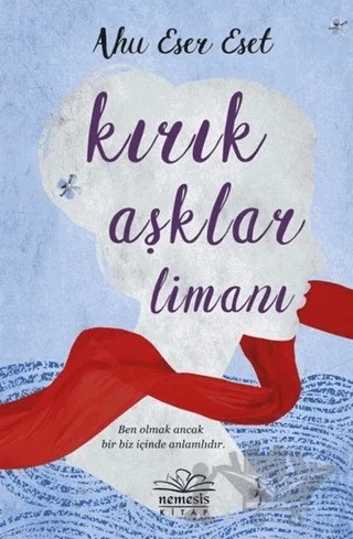 Kırık Aşklar Limanı – Ahu Eser Eset – Nemesis Kitap kitap kapağı