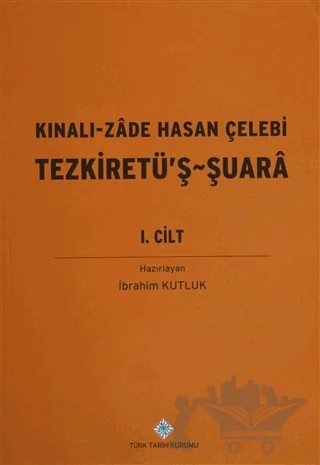 Kınalı-zade Hasan Çelebi Tezkiretü’ş Şuara 2. Cilt – Hasan Çelebi – Türk Tarih Kurumu Yayınları kitap kapağı