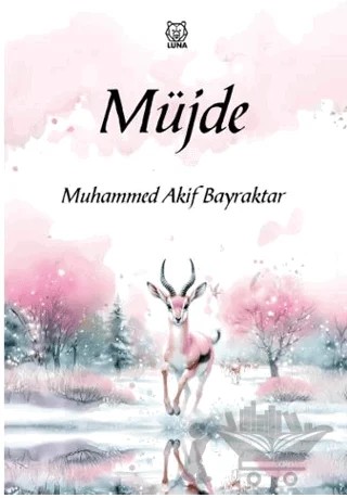 Müjde – Muhammed Akif Bayraktar – Luna Yayınları kitap kapağı