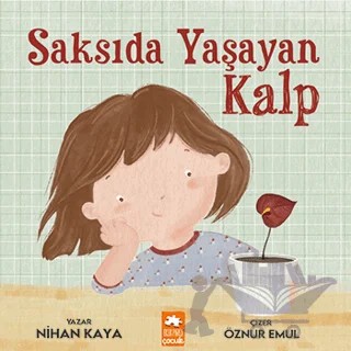 Saksıda Yaşayan Kalp – Nihan Kaya – Eksik Parça Yayınları kitap kapağı