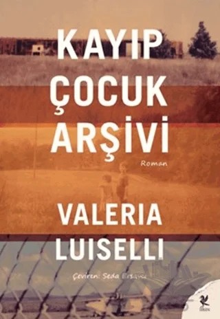 Kayıp Çocuk Arşivi – Valeria Luiselli – Siren Yayınları kitap kapağı