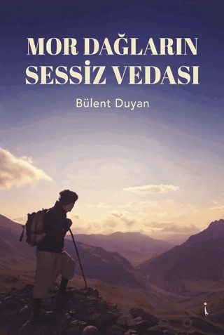 Mor Dağların Sessiz Vedası – Bülent Duyan – İkinci Adam Yayınları kitap kapağı