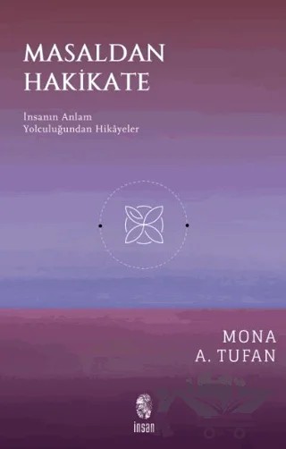 Masaldan Hakikate – Mona A. Tufan – İnsan Yayınları kitap kapağı