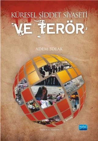 Küresel Şiddet Siyaseti ve Terör – Adem Solak – Nobel Akademik Yayıncılık kitap kapağı