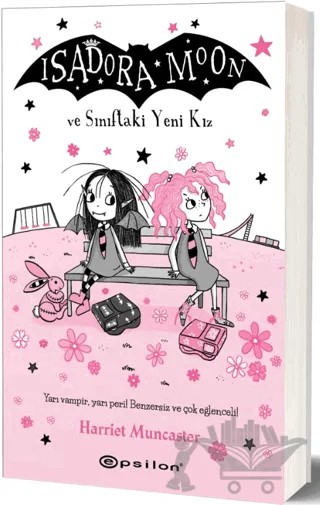 İsadora Moon ve Sınıftaki Yeni Kız – Harriet Muncaster – Epsilon Yayınevi kitap kapağı