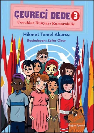 Çevreci Dede 3 - Çocuklar Dünyayı Kurtarabilir – Hikmet Temel Akarsu – Doğan Egmont Yayıncılık kitap kapağı