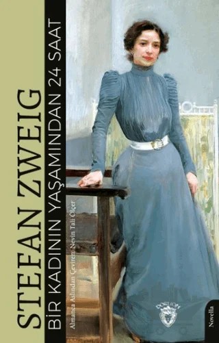 Bir Kadının Yaşamından 24 Saat – Stefan Zweıg – Dorlion Yayınları kitap kapağı
