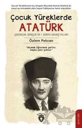 Çocuk Yüreklerde Atatürk – Özlem Pekcan – Dorlion Yayınları kitap kapağı