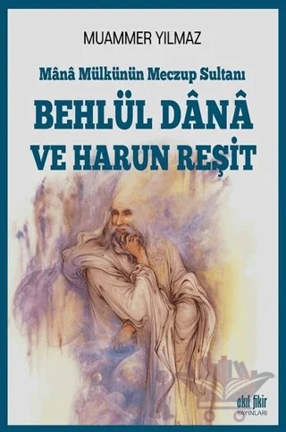 Behlül Dana ve Harun Reşit – Muammer Yılmaz – Akıl Fikir Yayınları kitap kapağı