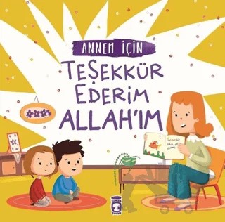 Annem İçin Teşekkür Ederim Allah'ım – Murat Kaya – Timaş Gülce Çocuk kitap kapağı