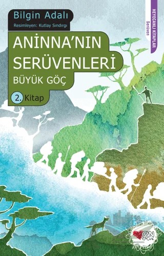 Aninnanın Serüvenleri - Büyük Göç 2 – Bilgin Adalı – Can Çocuk Yayınları kitap kapağı