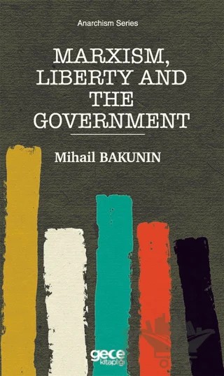 Marxism, Liberty and The Government – Mihail Bakunin – Gece Kitaplığı kitap kapağı