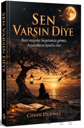 Sen Varsın Diye – Cihan Durmaz – Yazarın Kendi Yayınevi - Cihan Durmaz kitap kapağı