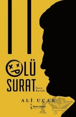 Ölü Surat – Ali Uçar – İkinci Adam Yayınları kitap kapağı