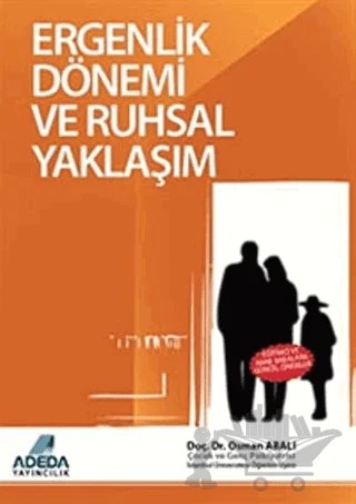Ergenlik Dönemi ve Ruhsal Yaklaşım – Osman Abalı – Adeda Yayınları kitap kapağı