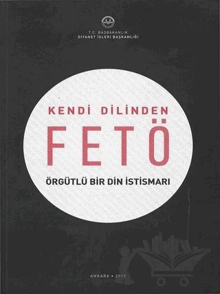 Kendi Dilinden FETÖ Örgütlü Bir Din İstismarı – Kolektif – Türkiye Diyanet Vakfı Yayınları kitap kapağı