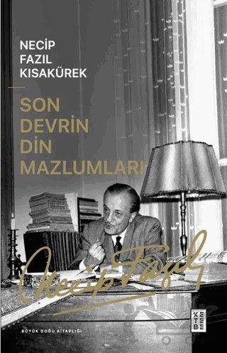 Son Devrin Din Mazlumları – Necip Fazıl Kısakürek – Ketebe Yayınları kitap kapağı