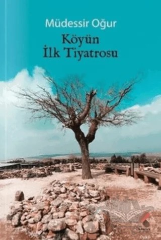 Köyün İlk Tiyatrosu – Müdessir Oğur – Klaros Yayınları kitap kapağı