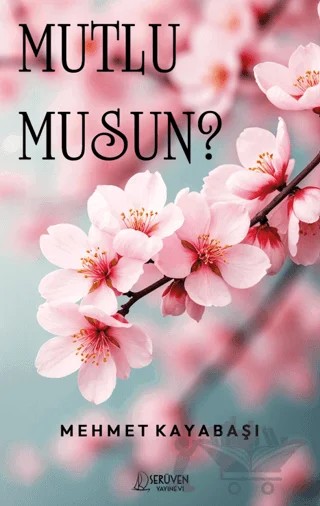 Mutlu Musun? – Mehmet Kayabaşı – Serüven Yayınevi kitap kapağı