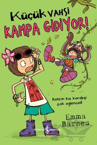 Küçük Vahşi Kampa Gidiyor! – Emma Barnes – İş Bankası Kültür Yayınları kitap kapağı