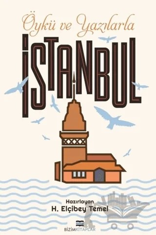 Öykü ve Yazılarla İstanbul – Kolektif – Bizim Kitaplar Yayınevi kitap kapağı